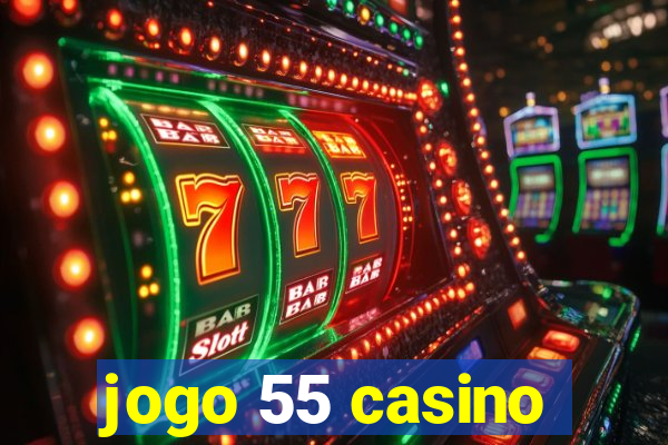 jogo 55 casino